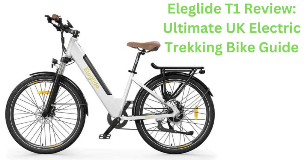 Image of Eleglide T1 electric trekking bike in white and yellow, featured in the Ultimate UK Electric Trekking Bike Guide review. The bike is standing on its own, with the title 'Eleglide T1 Review: Ultimate UK Electric Trekking Bike Guide' written above it.