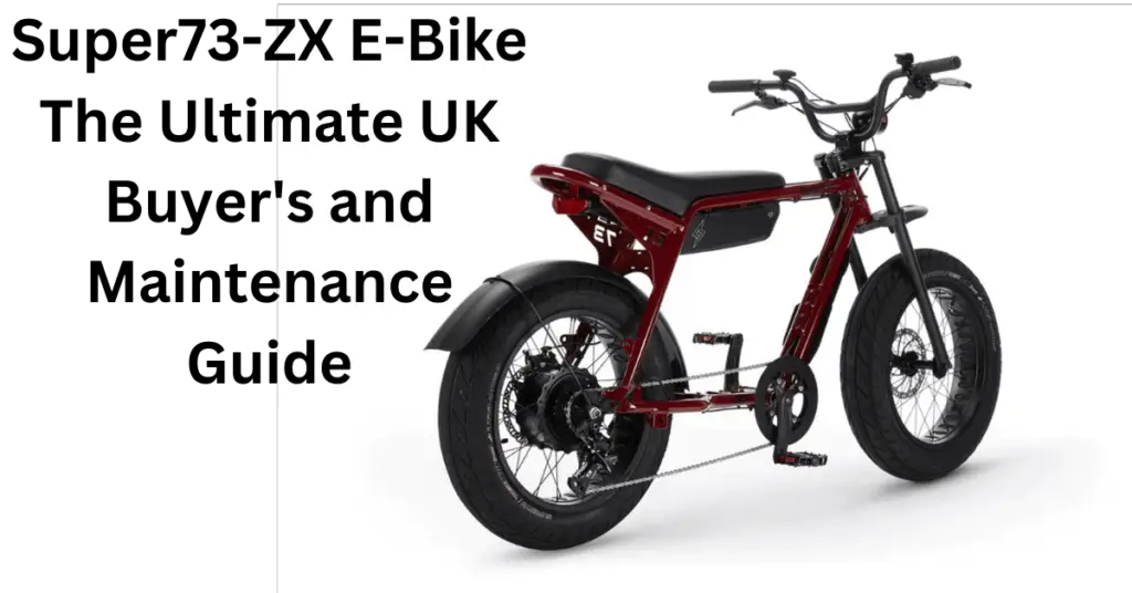 image of the super73-zx e-bike in red and black with text saying Super73-ZX E-Bike: The Ultimate UK Buyer's and Maintenance Guide