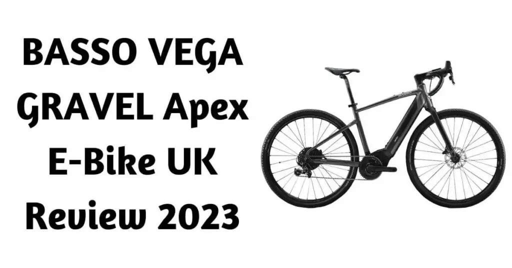 an image of the BASSO VEGA GRAVEL Apex E-Bikeand text saying BASSO VEGA GRAVEL Apex E-Bike UK Review 2023