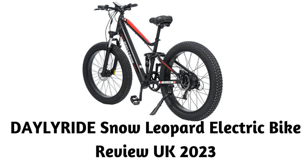 DAYLYRIDE Snow Leopard Electric Bike Review UK 2023 EScooter and E