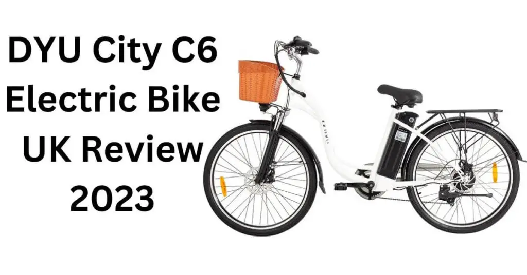 an image of a DYU City C6 Electric Bike in white and black and text next to it that reads DYU City C6 Electric Bike Review UK 2023