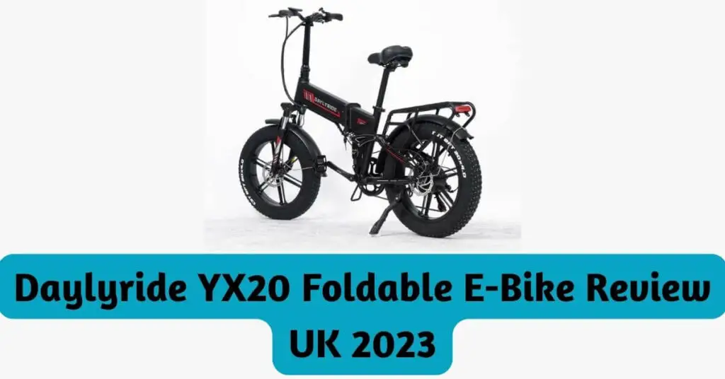 an image of the Daylyride YX20 Foldable E-Bike and text saying Daylyride YX20 Foldable E-Bike Review UK 2023