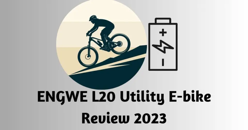 an image of a battery and mountain bike graphic and text underneath saying ENGWE L20 Utility E-bike Review 2023