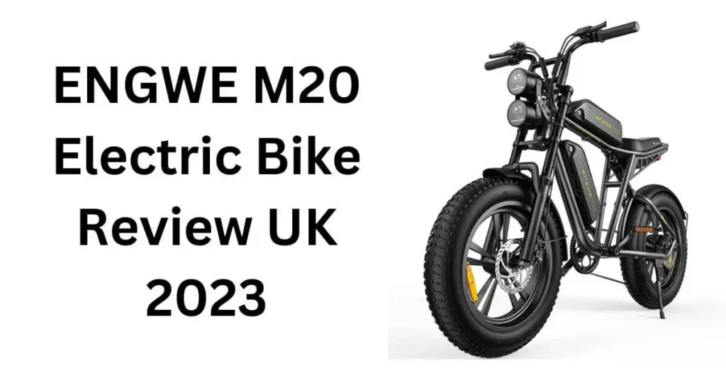 an image of an engwe m20 electric bike and text saying ENGWE M20 Electric Bike Review UK 2023